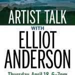 Thursday, April 18: 6-7pm- Artist Talk with Elliot Anderson @ The Downtown Art Gallery